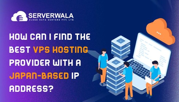 How Can I Find the Best VPS Hosting Provider with a Japan-Based IP Address?